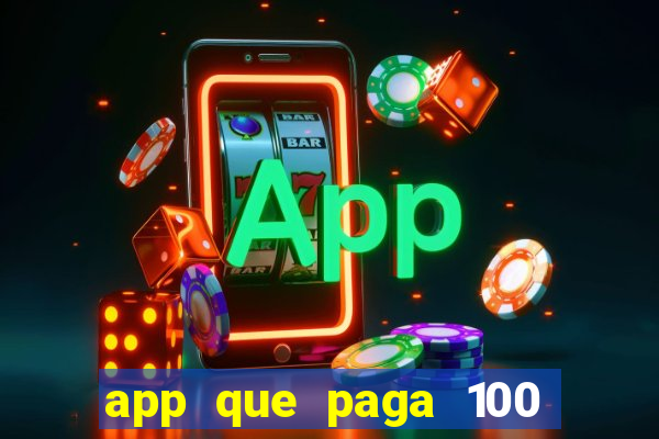 app que paga 100 reais por dia